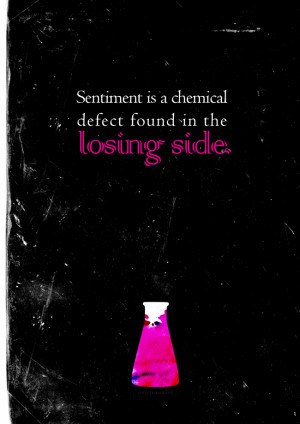 Sherlock Holmes: Sentiment is a chemical defect found in the losing ...