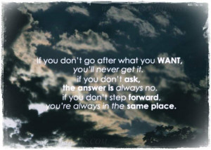 If you don’t go after what you want