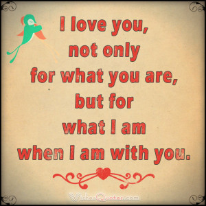 You Are My Everything Quotes For Her I love you not only for what