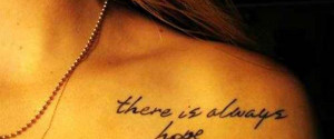 Tattoo Quotes There Is Always Hope Models Designs