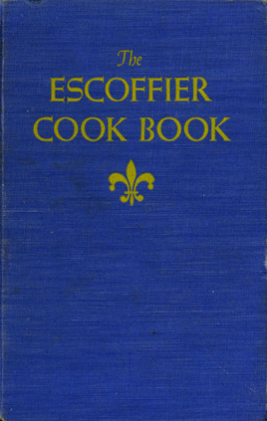 Start by marking “The Escoffier Cookbook A Guide to the Fine Art of ...