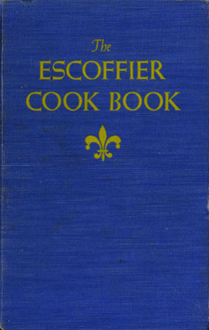 Start by marking “The Escoffier Cookbook A Guide to the Fine Art of ...