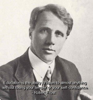 Robert frost, quotes, sayings, education, meaning, clever quote