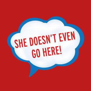 She Doesn't Even Go Here quote from the movie Mean Girls Art Print