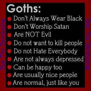 only because I am a goth but I don't have a problem with Emos or ...