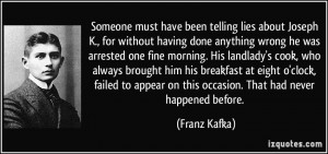 Someone must have been telling lies about Joseph K., for without ...