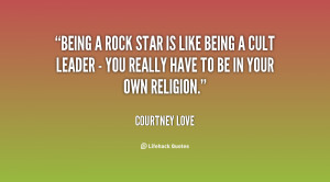 quote-Courtney-Love-being-a-rock-star-is-like-being-24141.png
