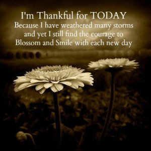 THANKFUL FOR TODAY .....