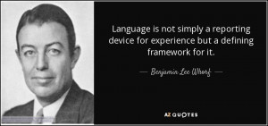 Language is not simply a reporting device for experience but a ...