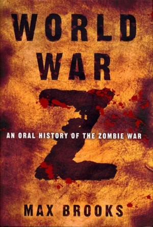 ... , World Wars Z, World War Z, Max Brooks, Oral History, Zombies Wars