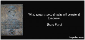 More Franz Marc Quotes