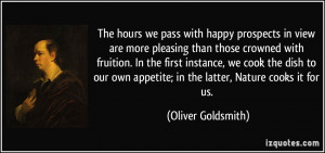 prospects in view are more pleasing than those crowned with fruition ...