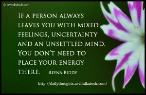 ... with mixed feelings if a person always leaves you with mixed feelings