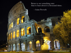 The Inspiration Series – Rome, Italy, Quote is Asian Proverb