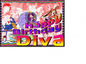 Happy Birthday DIVA!!!!