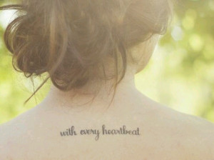 With every heartbeat tattoo