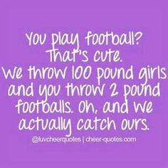 Cheer Quotes You Play Football That Cute Throw 100 Pound More