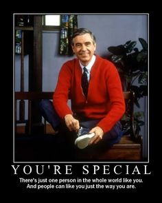 Mr. Rogers likes me just the way I am