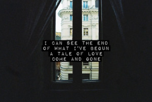 can see the end of what ive begun Love quote pictures
