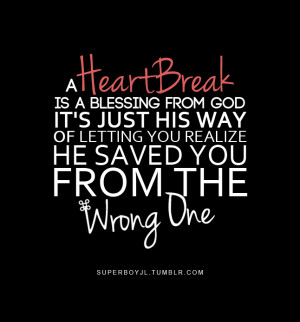 Heart Break Is A Blessing From God It’s Just His Way of Letting ...
