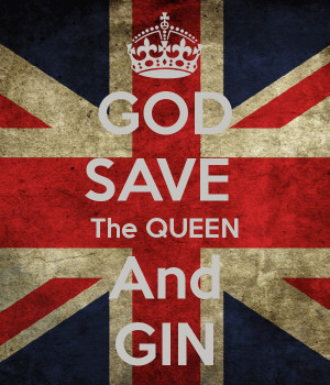 God Save The Queen And Gin