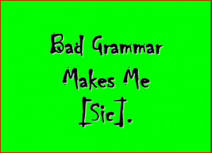 Bad Grammar