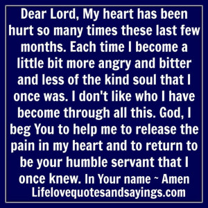 ... release the pain in my heart and to return to be your humble servant
