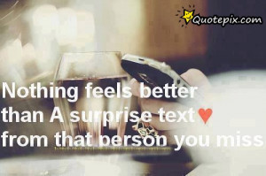 Nothing Feels Better Than A Surprise Text From That Special Person.