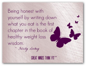 Being honest with yourself by writing down what you eat is the first ...