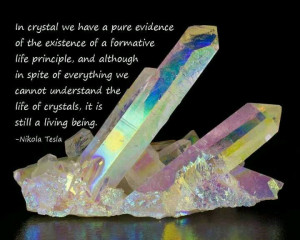 Fascinating crystal quote - We cannot understand the life of crystals ...