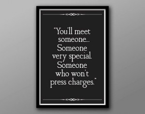 You'll Meet Someone - Movie Geek Quote Poster by TheGeekerie, $20.00 # ...