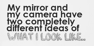 Interesting Quote of the Mirror and Camera have Two Completely ...