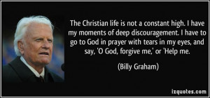 Billy Graham Quotes On Faith | ... of in my eyes and say o god forgive ...