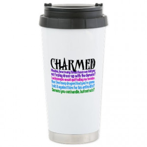 Charmed Gifts > Charmed Mugs > Charmed Quotes Ceramic Travel Mug