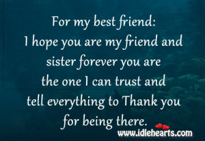 For my best friend: I hope you are my friend and sister forever you ...