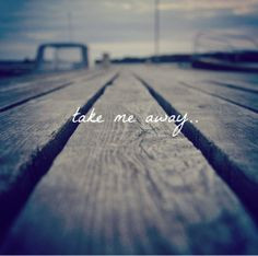 take me away # justaway # travel # quotes quotes 3 travel quotes