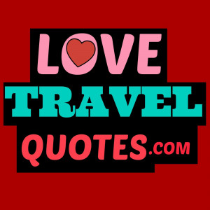 Love Travel Quotes