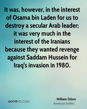 It was, however, in the interest of Osama bin Laden for us to destroy ...