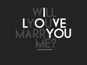 love you will you marry me