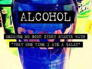 alcohol, drink, drinking, drunk, funny, party, salad, story, true ...