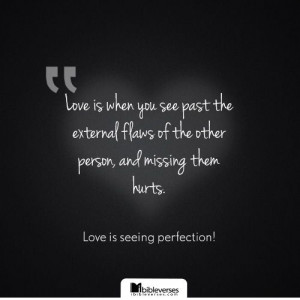... ://ibibleverses.christianpost.com/?p=104015 #love #perfection #flaws
