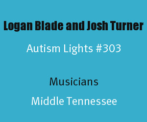 Article Header of Logan Blade and Josh Turner Autism Light Number 303