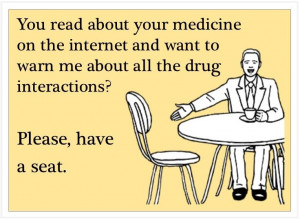 Pharmacy Humor: You read about your medicine on the internet and want ...