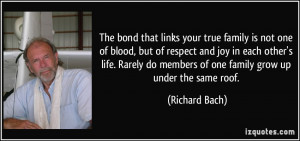 The bond that links your true family is not one of blood, but of ...