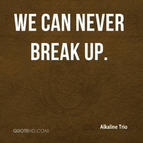 Alkaline Trio - We Can Never Break Up.