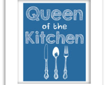 Queen of the kitchen-Kitchen Wall A rt Print-8x10 jpg 300 dpi blue and ...