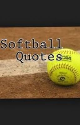 softball quotes jun 27 2014 my favorite softball quotes i also take ...
