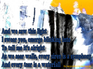 ... Teardrop Is A Waterfall - Coldplay Song Lyric Quote in Text Image