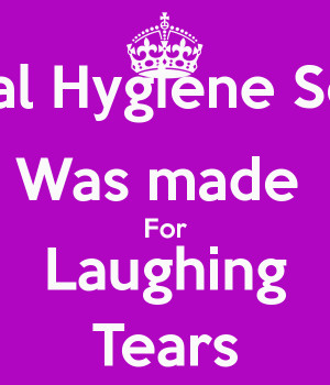 Dental Hygiene School Was made For Laughing Tears