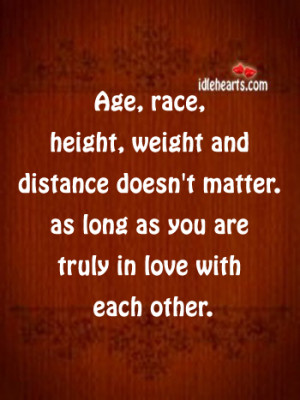 In True Love… Age, Race, Weight And Distance Doesn’t Matter.